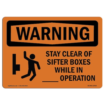 OSHA WARNING Sign, Stay Clear Of Sifter Boxes While W/ Symbol, 24in X 18in Decal